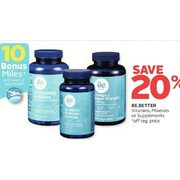 Be. Better Vitamins, Minerals Or Supplements - 20% off