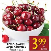 Fresh Sweet Large Cherries  - $3.99/lb