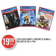 Little Big Planet 3, Ratchet & Clank Or The Last Of Us For PS4 - $19.99