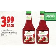 Irresistibles Organic Ketchup - $3.99