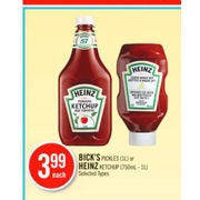Bick's Pickles or Heinz Ketchup  - $3.99
